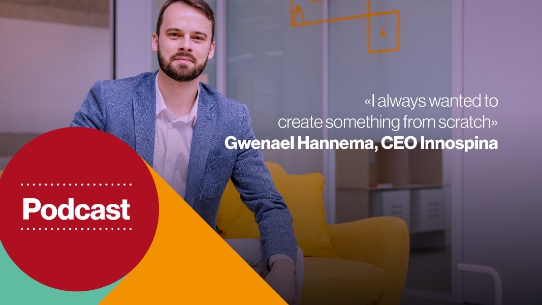 Gwenael Hannimann, CEO Innospina - I always wanted to create a startup from scratch